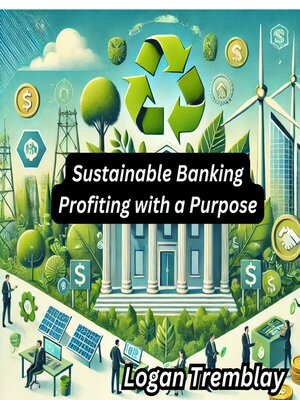 cover image of Sustainable Banking Profiting with a Purpose